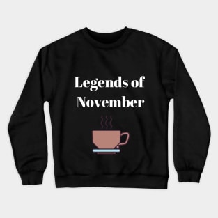 Legends of November Crewneck Sweatshirt